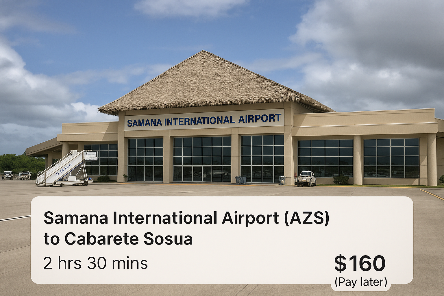 Samana Internacional Airport (AZS) To Cabarete Sosua 2 hrs 30 mins $160 (Pay later)